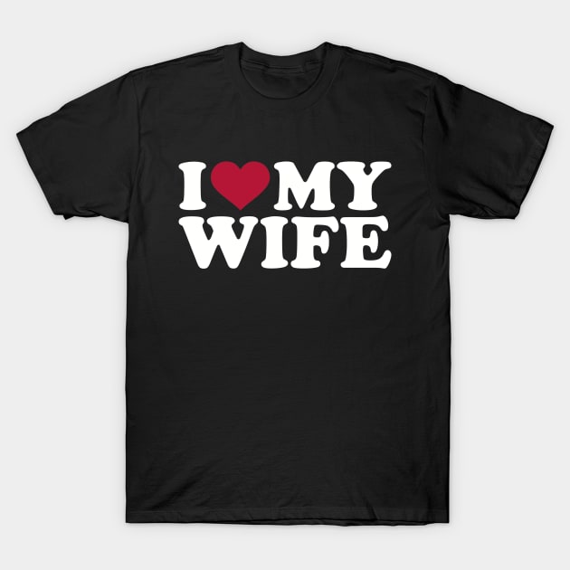 I love my wife T-Shirt by Designzz